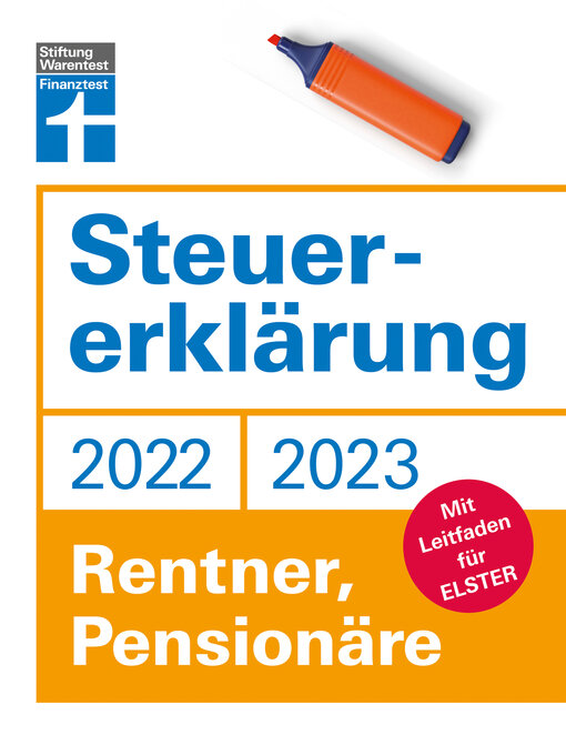 Title details for Steuererklärung 2022/2023--Für Rentner, Pensionäre--Aktuelle Steuerformulare und Neuerungen--Einkommenssteuererklärung leicht gemacht--Inkl. Ausfüllhilfen by Isabell Pohlmann - Available